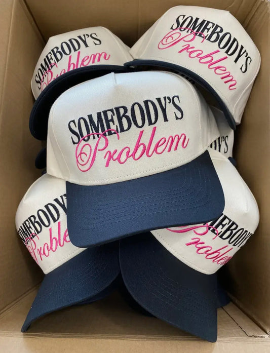 Somebody's Problem Embroidered Trucker Hat